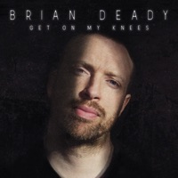 Brian Deady - Get on My Knees