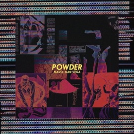 Powder (feat. Suni Vega) Mavo
