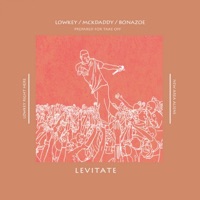 Levitate (feat. Mckdaddy & Bona Zoe) - Single - Lowkey