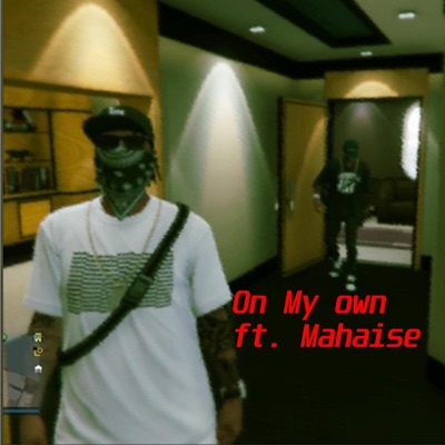 On My Own (feat. Mahaise) - Single
