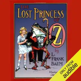 The Lost Princess of Oz (Unabridged)