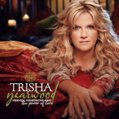 Heaven, Heartache and the Power of Love - Trisha Yearwood