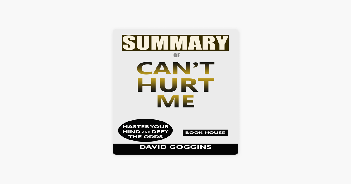 Summary] Can't Hurt Me by David Goggins: Master Your Mind and Defy