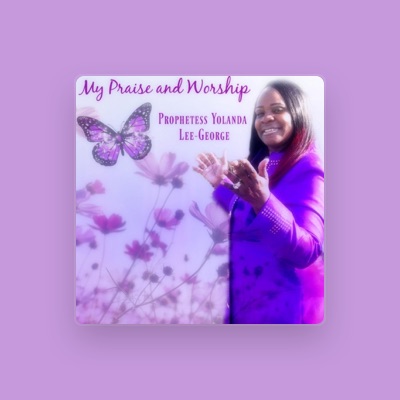 Listen to Prophetess Yolanda Lee-George, watch music videos, read bio, see tour dates & more!