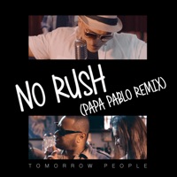 No Rush (Papa Pablo Remix) - Single - Tomorrow People