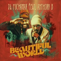 Beautiful World (feat. Anthony B) - Single - Da Fuchaman