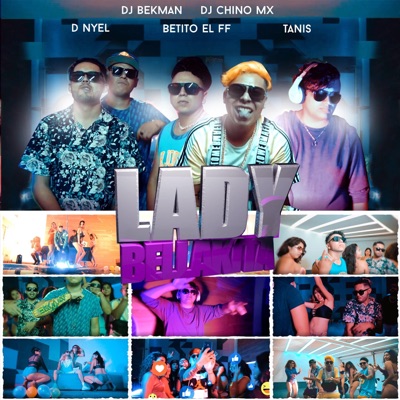 Lady Bellakita (feat. Dj Bekman, Dj Chino Mx, D Nyel & Tanis) - Single