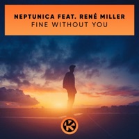 Fine Without You (feat. René Miller) - Single - Neptunica