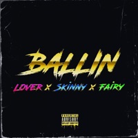 Ballin (feat. Fairy & Skinny) - Single - L0VER