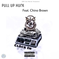 Clock in (feat. Chino Brown) - Single - Pull Up Hurk