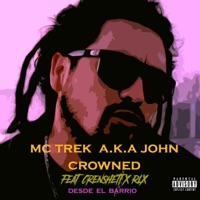 Desde el Barrio (feat. Crenshett X RLX) - Single - MC Trek A.K.A. John Crowned