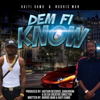 Dem Fi Know (feat. Norris Man) - Single - Haiti Gawd