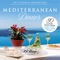 Mediterranean Dinner: 30 Classic Songs from Italy, Spain, Greece, and France