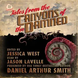 Tales from the Canyons of the Damned: No. 33 (Unabridged)