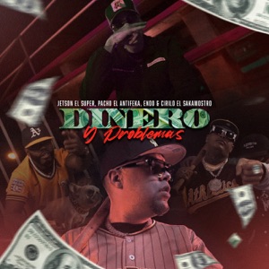 Dinero Y Problemas (feat. Pacho El Antifeka, Endo & Cirilo El Sakamostro)