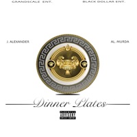 Dinner Plates - Single - Al Murda & J. Alexander