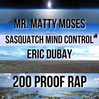 200 Proofs Rap (feat. Sasquatch Mind Control & Eric Dubay) - Single