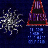 Self Made Self Paid! (feat. Grim Singmuf) - Single - JB Abyss