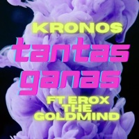 Tantas ganas (feat. Erox The Gold mind) - Single - Kronos