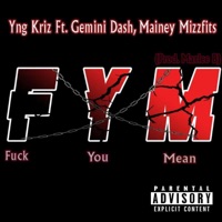 F**k You Mean (feat. Gemini Dash & Mainey Mizzfits) - Single - Yng Kriz