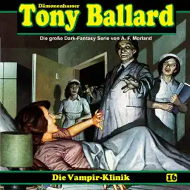 Tony Ballard, Folge 16: Die Vampir-Klinik