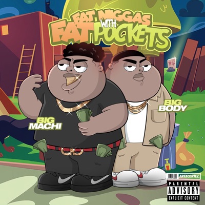Fat Niggas With Fat Pockets