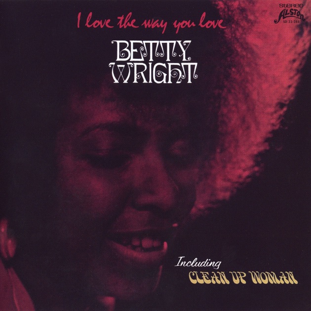 I Love the Way You Love - ベティ・ライトのアルバム - Apple Music