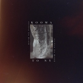 State of Mind Kooma & To NY