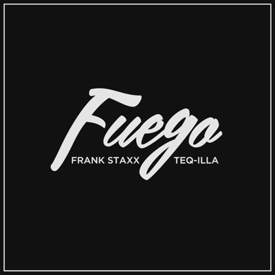 Fuego (feat. Teq-Illa) - Single