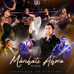 Marchate Ahora (En Vivo) [En Vivo] - Single - Los Perdidos de Sinaloa