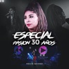 Especial Pasión 30 Años - EP