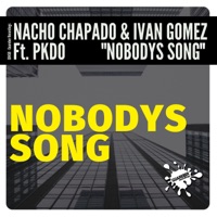 Nobodys Song (feat. PKDO) - Single - Nacho Chapado & Ivan Gomez