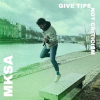 Give Tips, Not Criticism - Single - Mksa