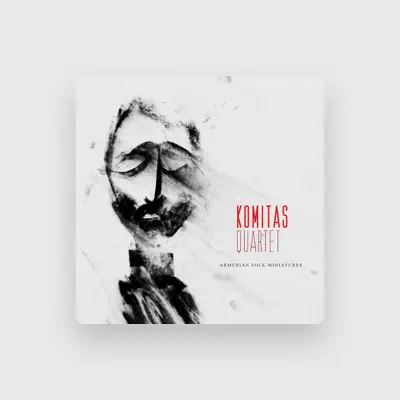 Listen to Komitas Quartet, watch music videos, read bio, see tour dates & more!