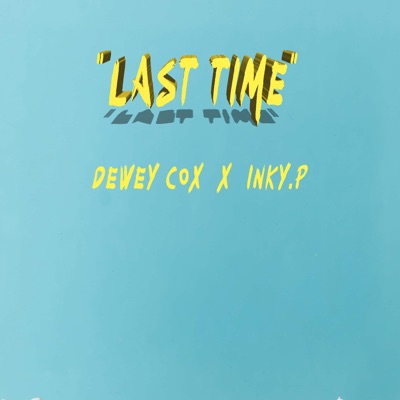 Last Time (feat. Inky.P) - Single