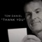 Thank You - Tom Daniel lyrics