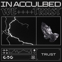 IN ACCULBED WE TRUST - PROD. ACCULBED