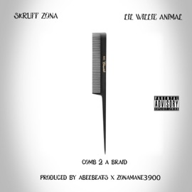 Comb 2 a Braid (feat. Lil Willie Animal) SkRUFF ZONA