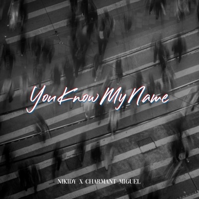 You Know My Name (feat. Charmant Miguel) - Single