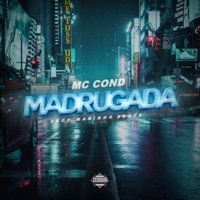 Madrugada (feat. Marinho Beats) - Single - Mc Cond