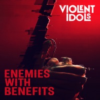 Enemies With Benefits - Single - Violent Idols