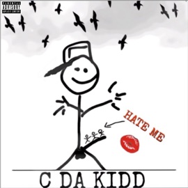 Hate Me C DA KIDD