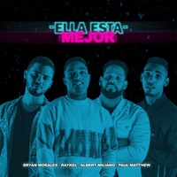 Ella Esta Mejor (feat. Paul Matthew) - Single - Raykel, Albert Miliano & Bryan Morales