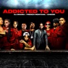 Addicted To You - Single