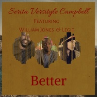 Better (feat. William Jones & Legit) - Single - Serita Versityle Campbell