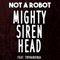 Mighty Siren Head (feat. TryHardNinja) - Not a Robot lyrics