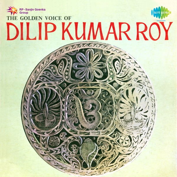 The Golden Voice of Dilipkumar Roy