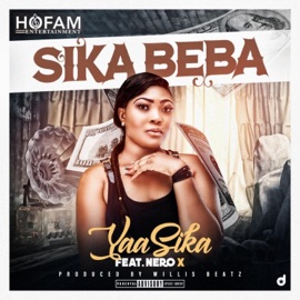 Sika Beba (feat. Nero X) Yaa Sika