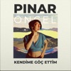 Pinar Oncel Kendime Goc Ettim