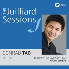 The Juilliard Sessions. Piano Works of Debussy, Stravinsky & Tao